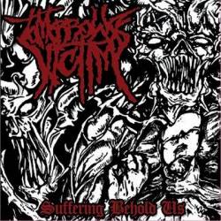 Tomorrows Victim : Suffering Behold Us Tomorrows Victim : Suffering Behold Us